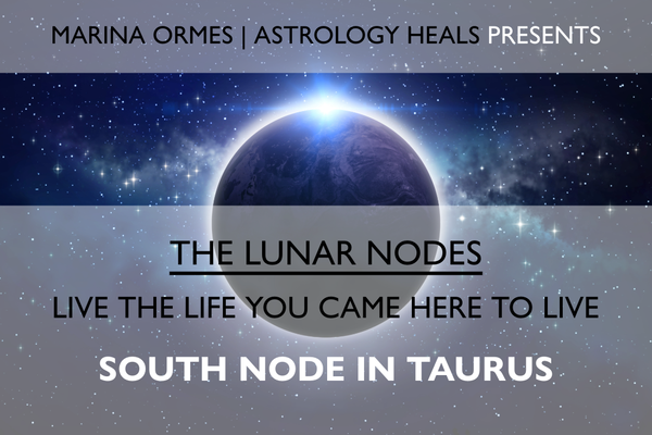 Now Available! Taurus South Node: Video 2 in Lunar Nodes Series