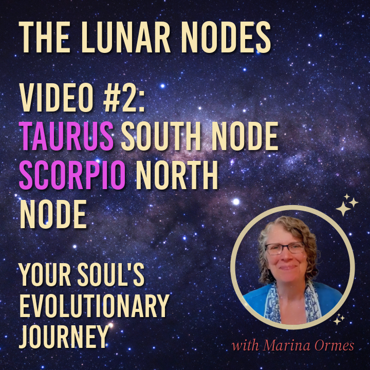 Now Available! Taurus South Node: Video 2 in Lunar Nodes Series